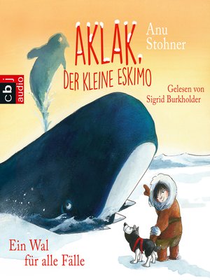 cover image of Aklak, der kleine Eskimo--Ein Wal für alle Fälle